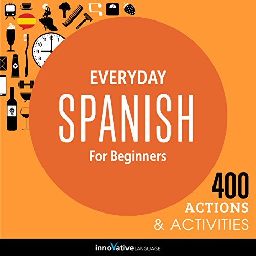 Everyday Spanish for Beginners - 400 Actions & Activities Audiolibro Por Innovative Language Learning LLC arte de portada