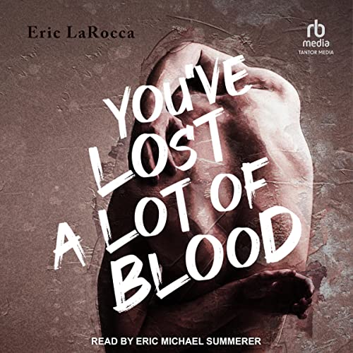 You've Lost a Lot of Blood Audiolibro Por Eric LaRocca arte de portada