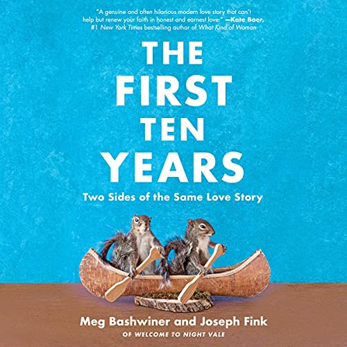 The First Ten Years Audiobook By Joseph Fink, Meg Bashwiner cover art