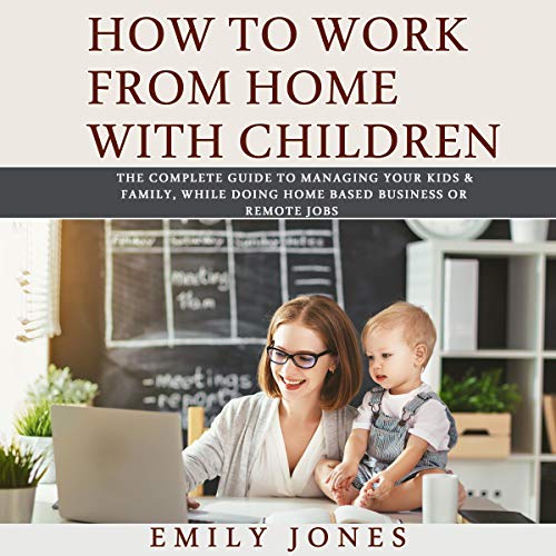 How to Work from Home with Children cover art