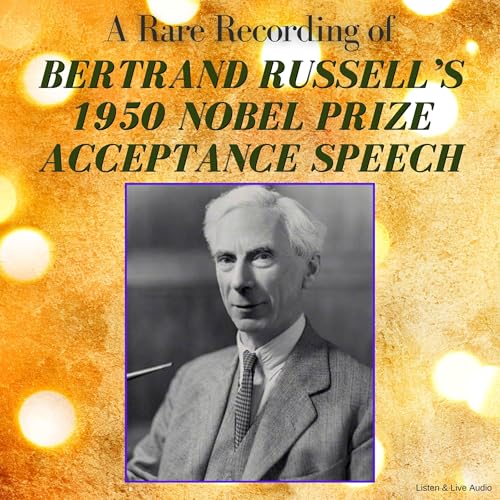 A Rare Recording of Bertrand Russell’s 1950 Nobel Prize Acceptance Speech Audiolibro Por Bertrand Russell arte de porta