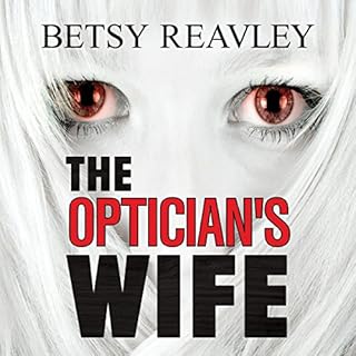 The Optician's Wife Audiobook By Betsy Reavley cover art