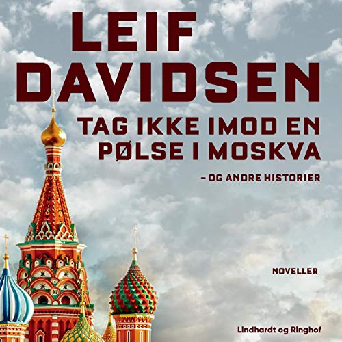 Tag ikke imod en pølse i Moskva Audiobook By Leif Davidsen cover art