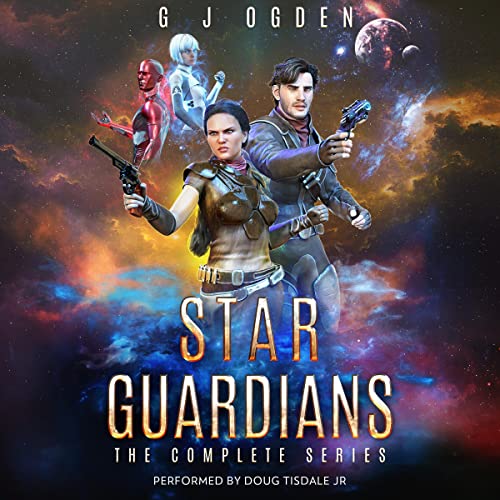 Star Guardians: The Complete Series Audiobook By G J Ogden cover art