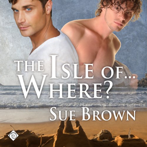 The Isle Of... Where? Audiobook By Sue Brown cover art