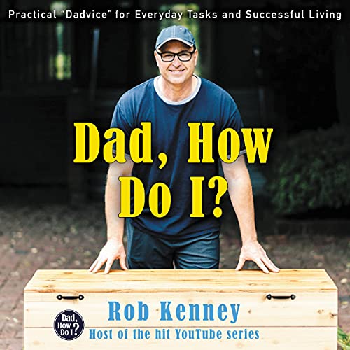 Dad, How Do I? Audiolibro Por Rob Kenney arte de portada