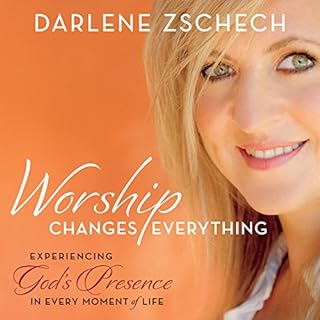 Worship Changes Everything Audiobook By Darlene Zschech cover art