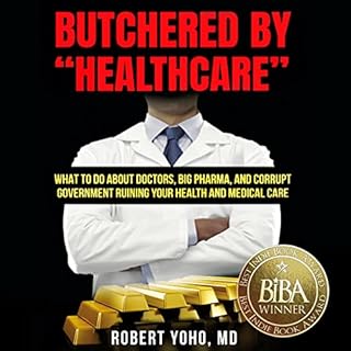 Butchered by "Healthcare" Audiolibro Por Robert Yoho MD arte de portada