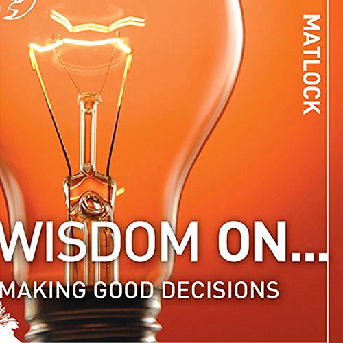 Wisdom On ... Making Good Decisions Audiolibro Por Mark Matlock arte de portada