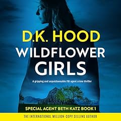 Wildflowers Girls Audiobook By D.K. Hood cover art