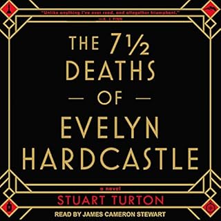 The 7 ½ Deaths of Evelyn Hardcastle Audiobook By Stuart Turton cover art