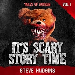 It's Scary Story Time, Vol. 1 Audiobook By Steve Hudgins cover art