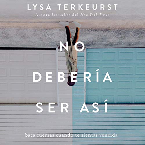 No debería ser así [It's Not Supposed to Be This Way] Audiolibro Por Lysa Terkeurst arte de portada