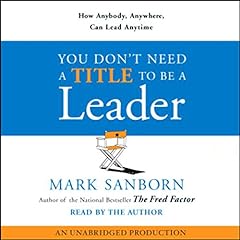 You Don't Need a Title to Be a Leader cover art