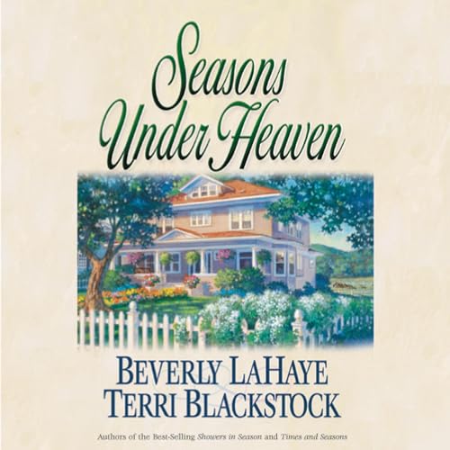 Seasons Under Heaven Audiobook By Beverly LaHaye, Terri Blackstock cover art