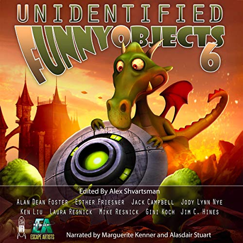 Unidentified Funny Objects 6 Audiobook By Alex Shvartsman, Alan Dean Foster, Jack Campbell, Esther Friesner, Ken Liu, Jody Ly