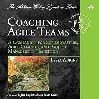 Coaching Agile Teams: A Companion for ScrumMasters, Agile Coaches, and Project Managers in Transition Audiobook By Lyssa Adki