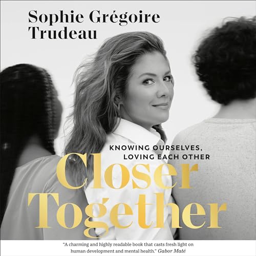 Closer Together Audiolivro Por Sophie Grégoire Trudeau capa