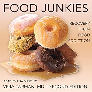 Food Junkies: Recovery from Food Addiction Audiobook By Vera Tarman cover art