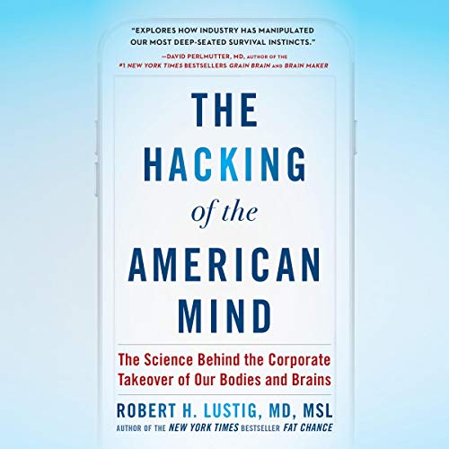 The Hacking of the American Mind Audiolivro Por Robert H. Lustig capa