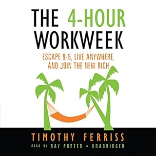 The 4-Hour Workweek: Escape 9-5, Live Anywhere, and Join the New Rich Audiolibro Por Timothy Ferriss arte de portada