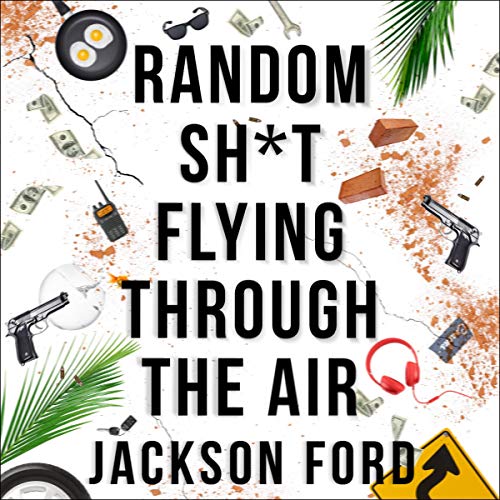 Random Sh*t Flying Through the Air Audiobook By Jackson Ford cover art