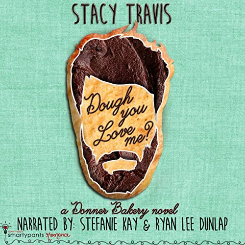 Dough You Love Me? Audiolibro Por Smartypants Romance, Stacy Travis arte de portada