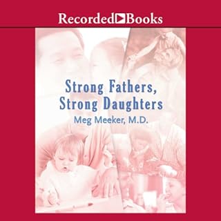 Strong Fathers, Strong Daughters Audiobook By Meg Meeker cover art