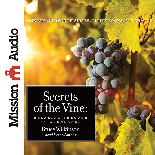 Secrets of the Vine Audiobook By Bruce Wilkinson cover art