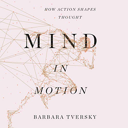 Mind in Motion Audiobook By Barbara Tversky cover art