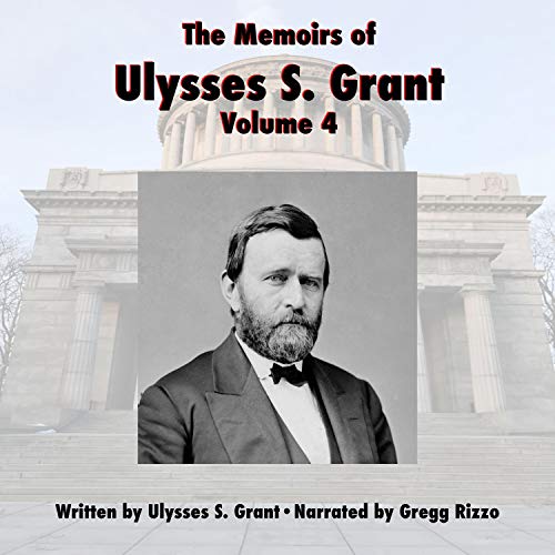 The Memoirs of Ulysses S. Grant, Part 4 cover art