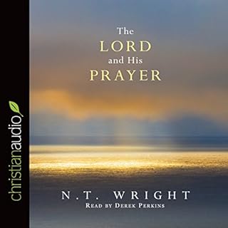 The Lord and His Prayer Audiolibro Por N. T. Wright arte de portada