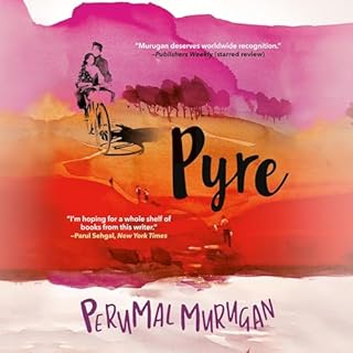 Pyre Audiobook By Perumal Murugan, Aniruddhan Vasudevan cover art