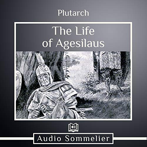 The Life of Agesilaus Audiobook By Bernadotte Perrin - translator, Plutarch cover art