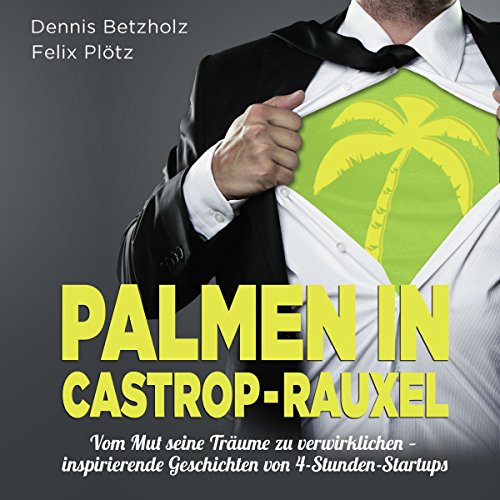 Palmen in Castrop-Rauxel - Vom Mut seine Träume zu verwirklichen cover art