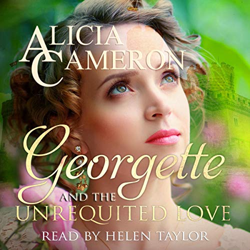 Georgette and the Unrequited Love Audiobook By Alicia Cameron cover art