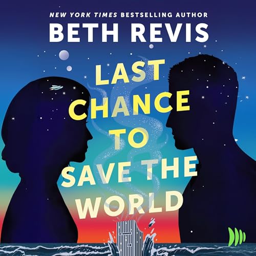 Last Chance to Save the World Audiolibro Por Beth Revis arte de portada