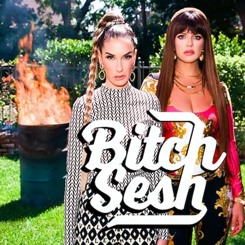 Bitch Sesh: A Real Housewives Breakdown cover art