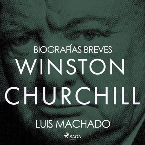 Biografías breves - Winston Churchill Audiobook By Luis Machado cover art