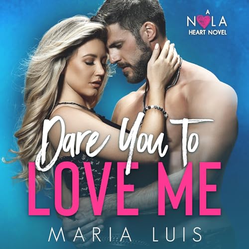 Dare You to Love Me Audiobook By Maria Luis cover art