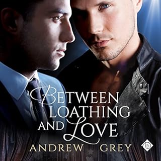 Between Loathing and Love Audiolibro Por Andrew Grey arte de portada