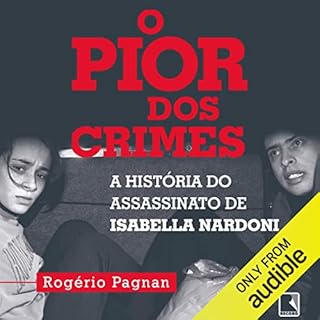 O pior dos crimes Audiolivro Por Rogério Pagnan capa