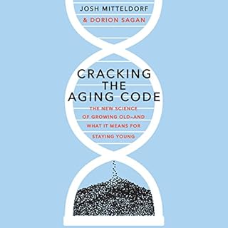 Cracking the Aging Code Audiolibro Por Josh Mitteldorf, Dorion Sagan arte de portada