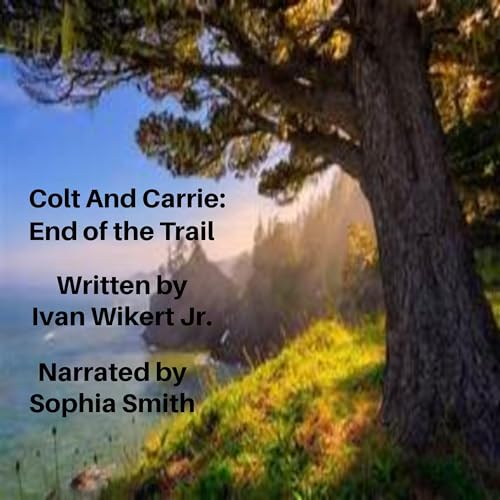 Colt and Carrie: End of the Trail Audiolivro Por Ivan Wikert Jr. capa