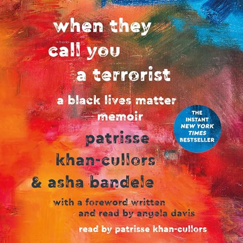 When They Call You a Terrorist Audiobook By Patrisse Cullors, asha bandele, Angela Davis - foreword cover art