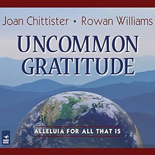 Uncommon Gratitude Audiobook By Joan Chittister, Rowan Williams cover art