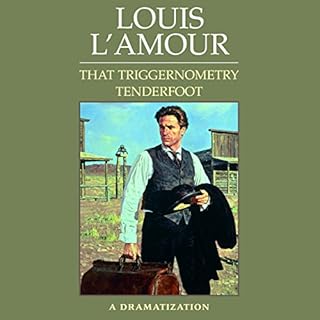 That Triggernometry Tenderfoot (Dramatized) Audiobook By Louis L'Amour cover art