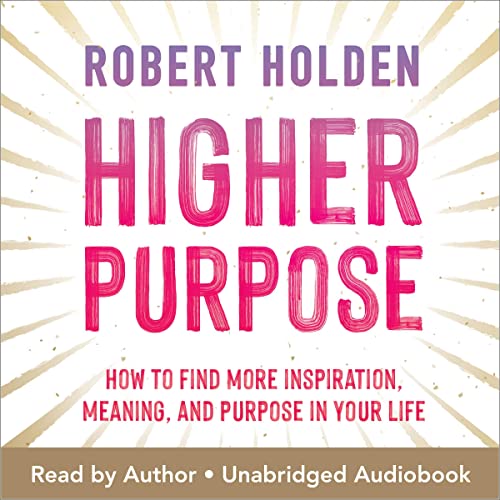 Higher Purpose Audiolibro Por Robert Holden Ph.D. arte de portada