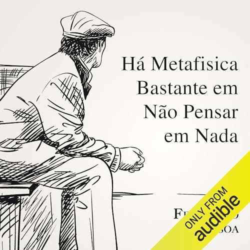 Há metafísica bastante em não pensar em nada Audiobook By Fernando Pessoa cover art