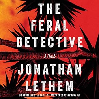 The Feral Detective Audiobook By Jonathan Lethem cover art